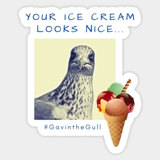 Gavin the Gull - Your ice cream looks nice... Sticker